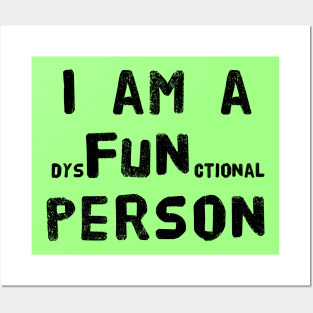 I am a dysFUNctional Person - Put the FUN in dysfunctional with this Design! Posters and Art